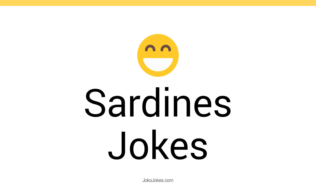 7+ Sardines Jokes And Funny Puns JokoJokes