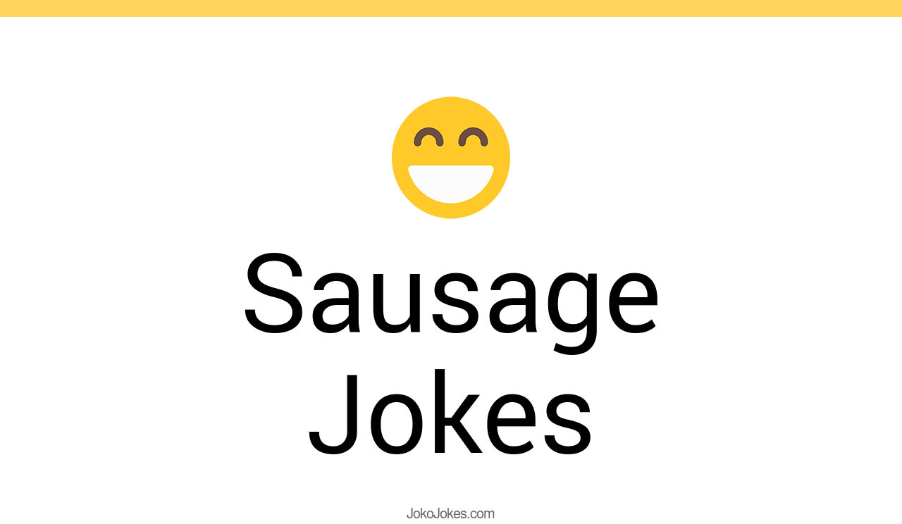 165+ Sausage Jokes And Funny Puns JokoJokes