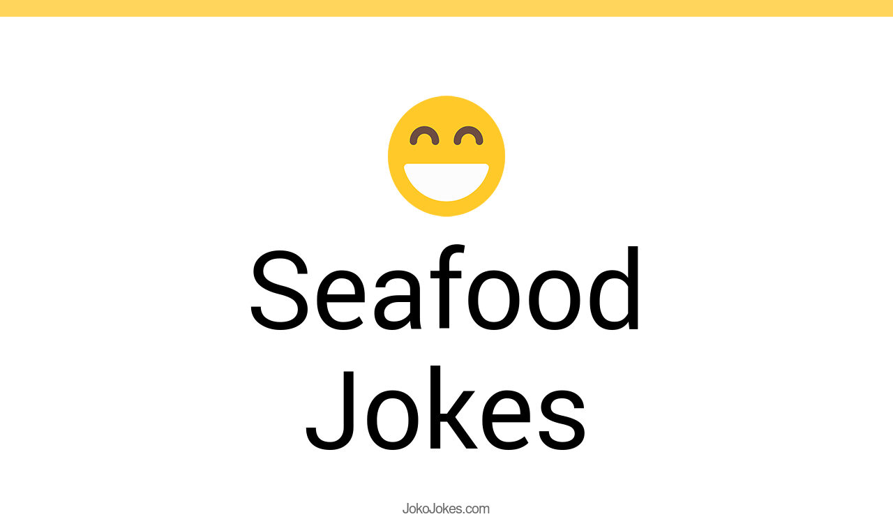 96+ Seafood Jokes And Funny Puns JokoJokes