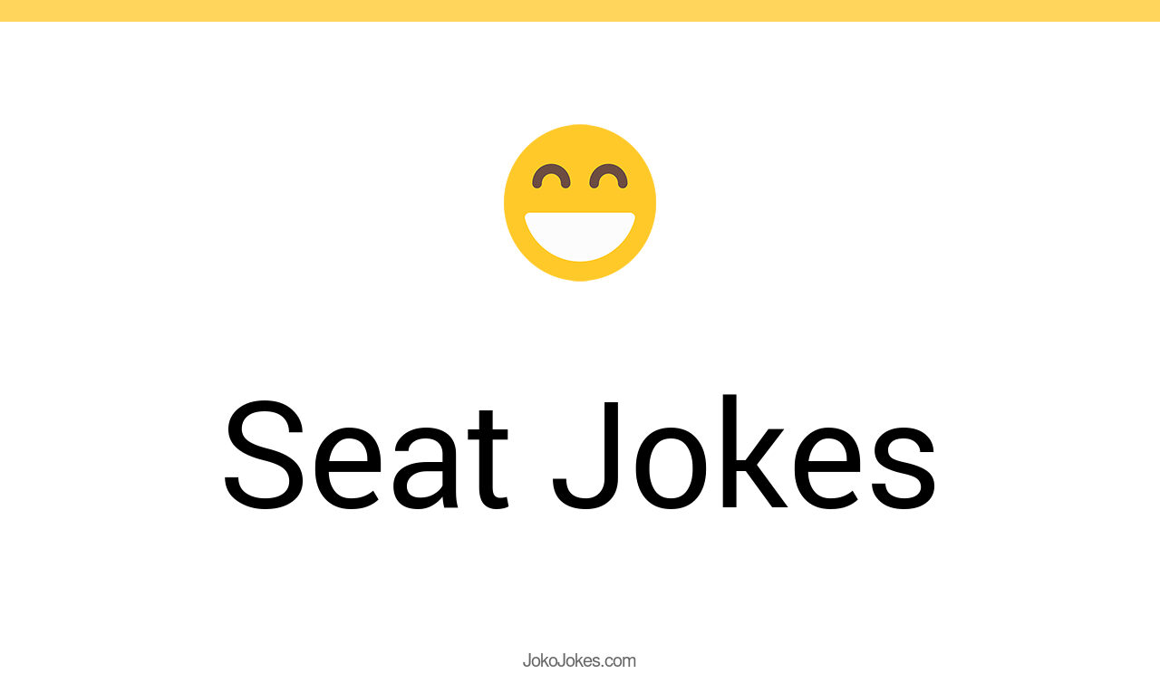 195+ Seat Jokes And Funny Puns JokoJokes