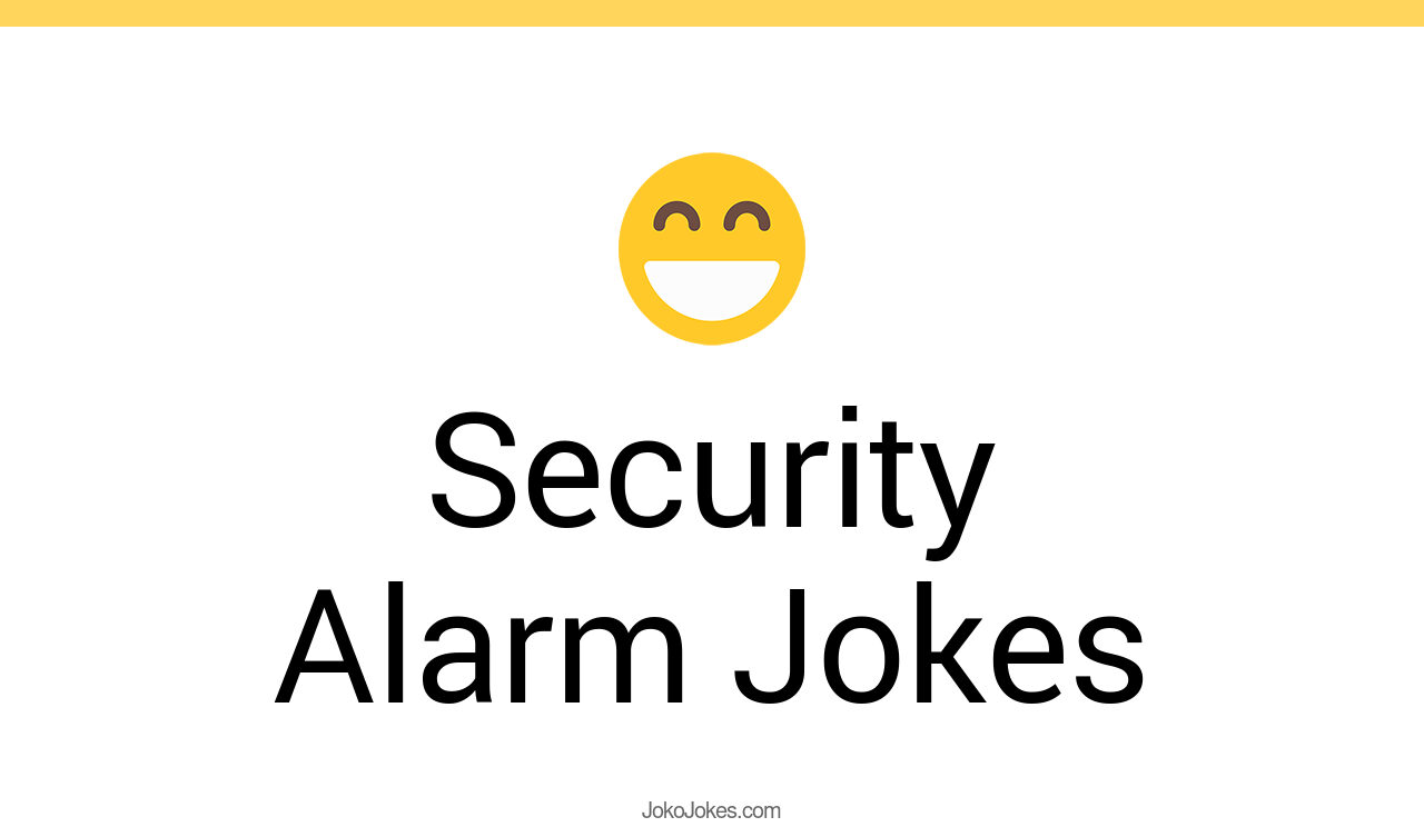 17+ Security Alarm Jokes And Funny Puns JokoJokes