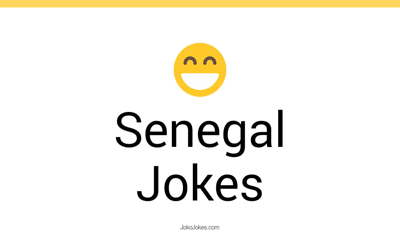 2+ Senegal Jokes And Funny Puns JokoJokes