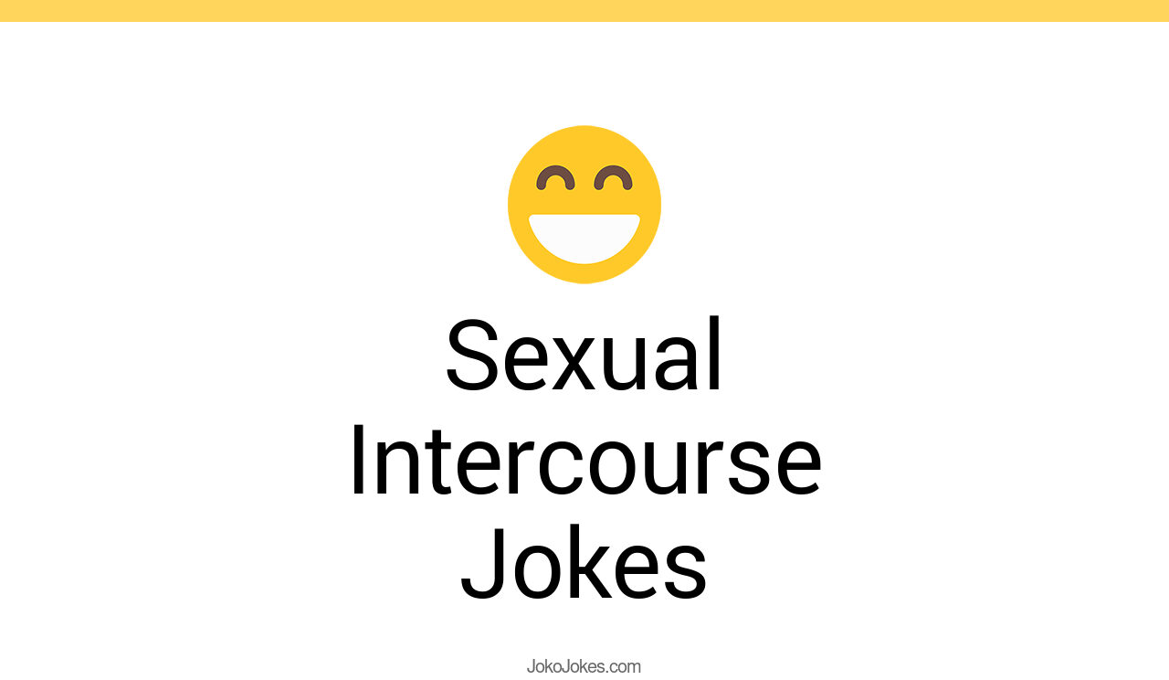 22+ Sexual Intercourse Jokes And Funny Puns - JokoJokes
