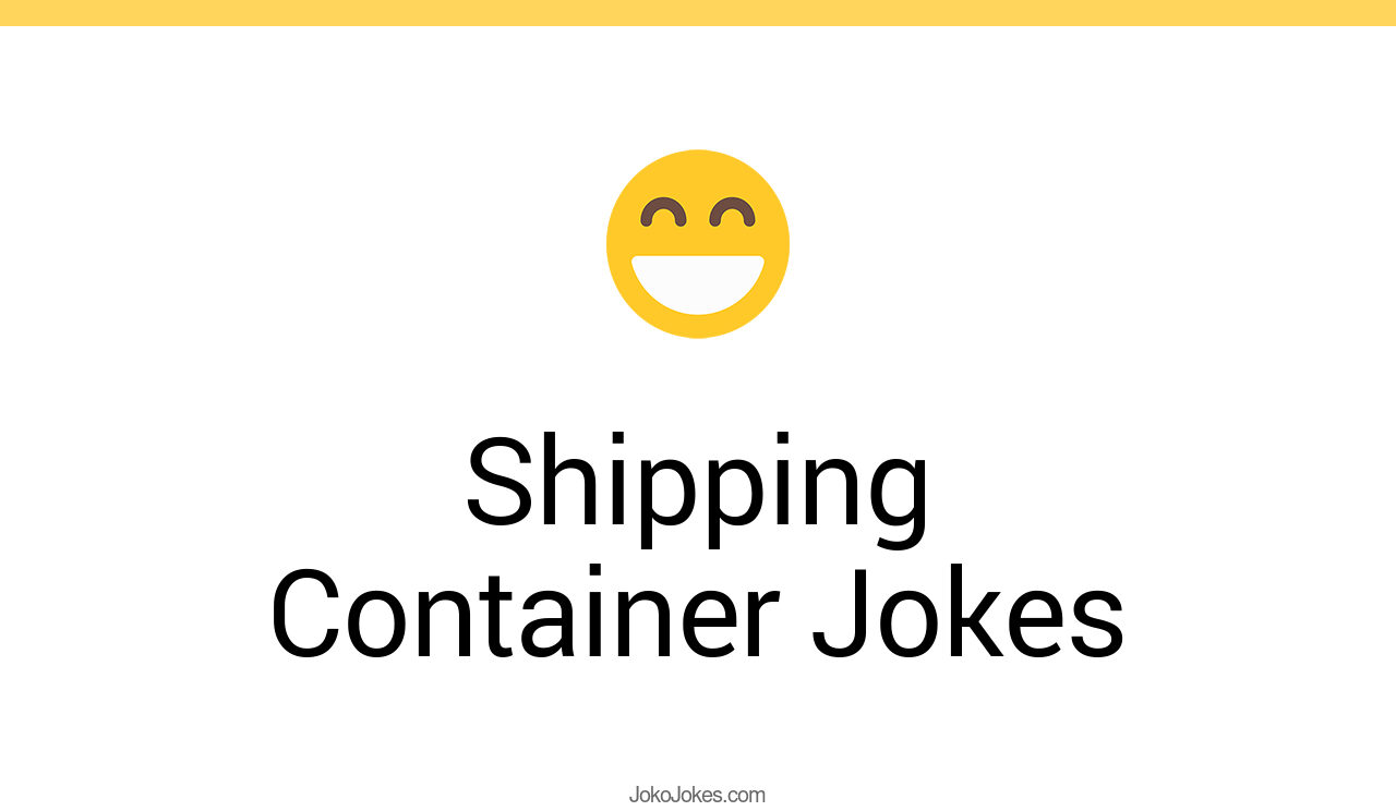 9+ Shipping Container Jokes And Funny Puns JokoJokes
