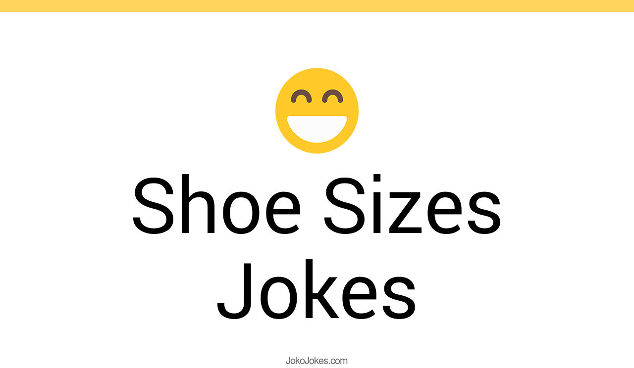 34+ Shoe Sizes Jokes To Make Fun JokoJokes