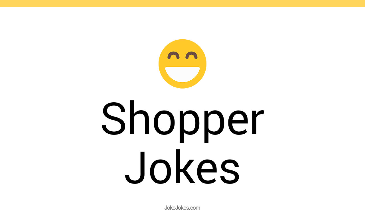 6+ Shopper Jokes And Funny Puns JokoJokes
