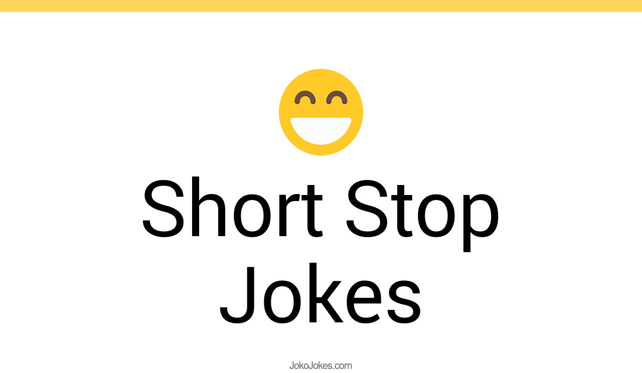 66+ Short Stop Jokes And Funny Puns JokoJokes