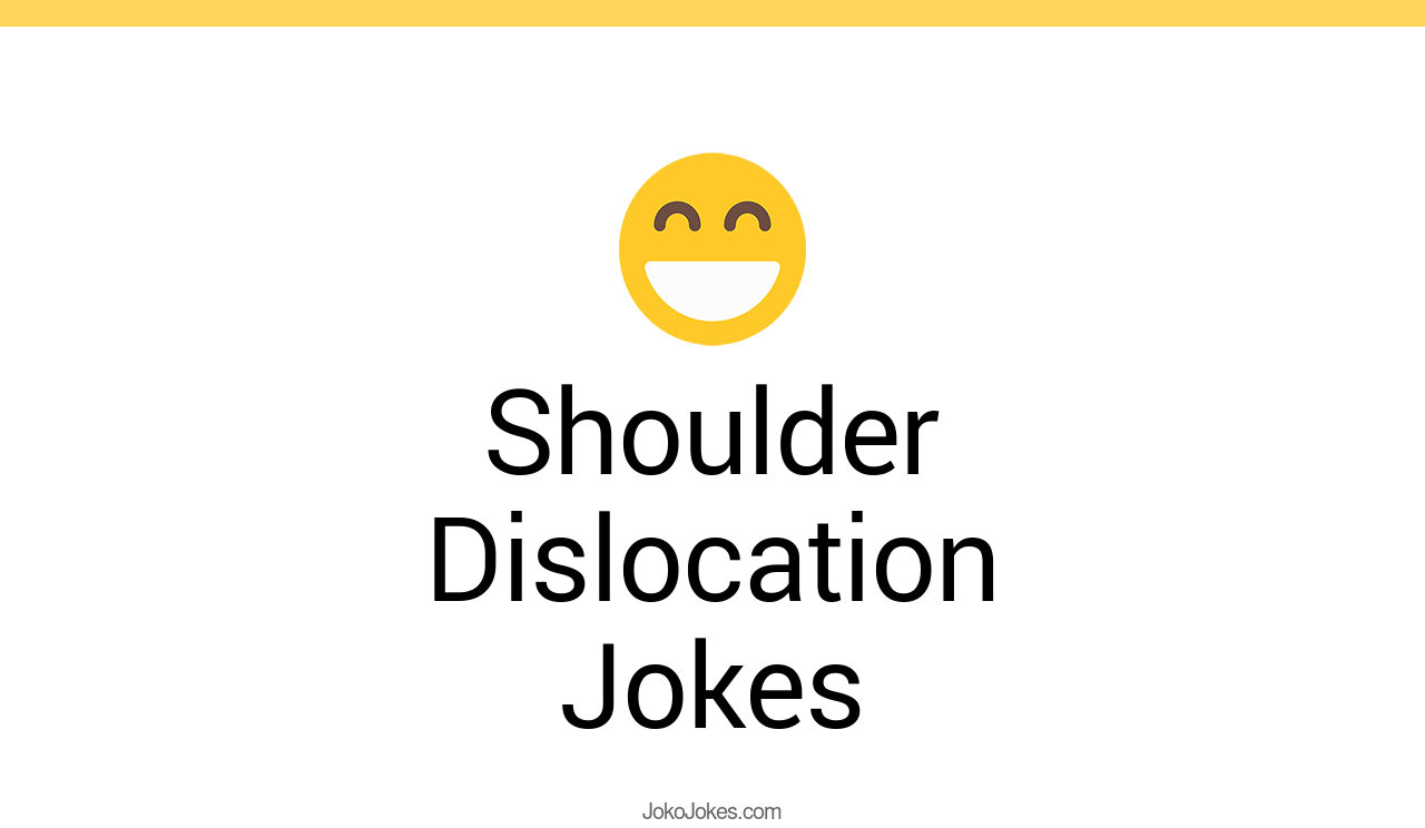 5+ Shoulder Dislocation Jokes And Funny Puns JokoJokes