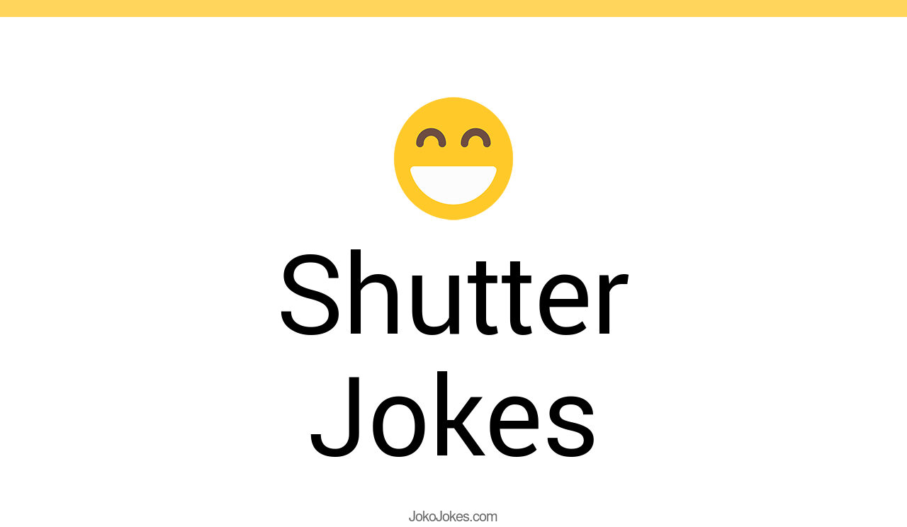 10+ Shutter Jokes And Funny Puns JokoJokes