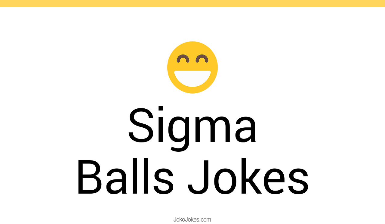 0+ Sigma Balls Jokes That Will Make You Laugh Out Loud