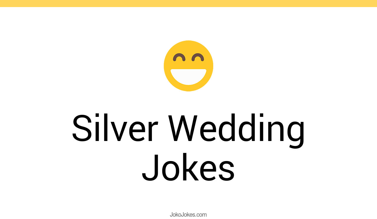 3+ Silver Wedding Jokes And Funny Puns JokoJokes