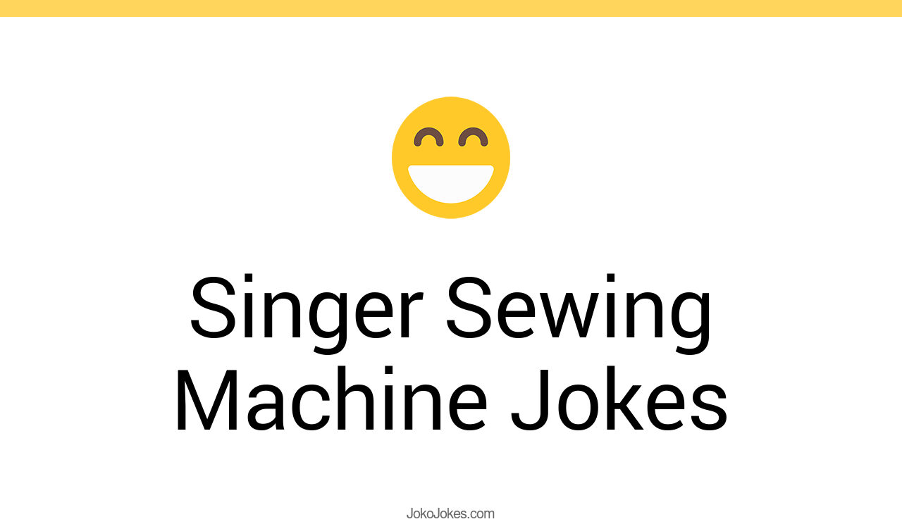 17+ Singer Sewing Machine Jokes And Funny Puns JokoJokes