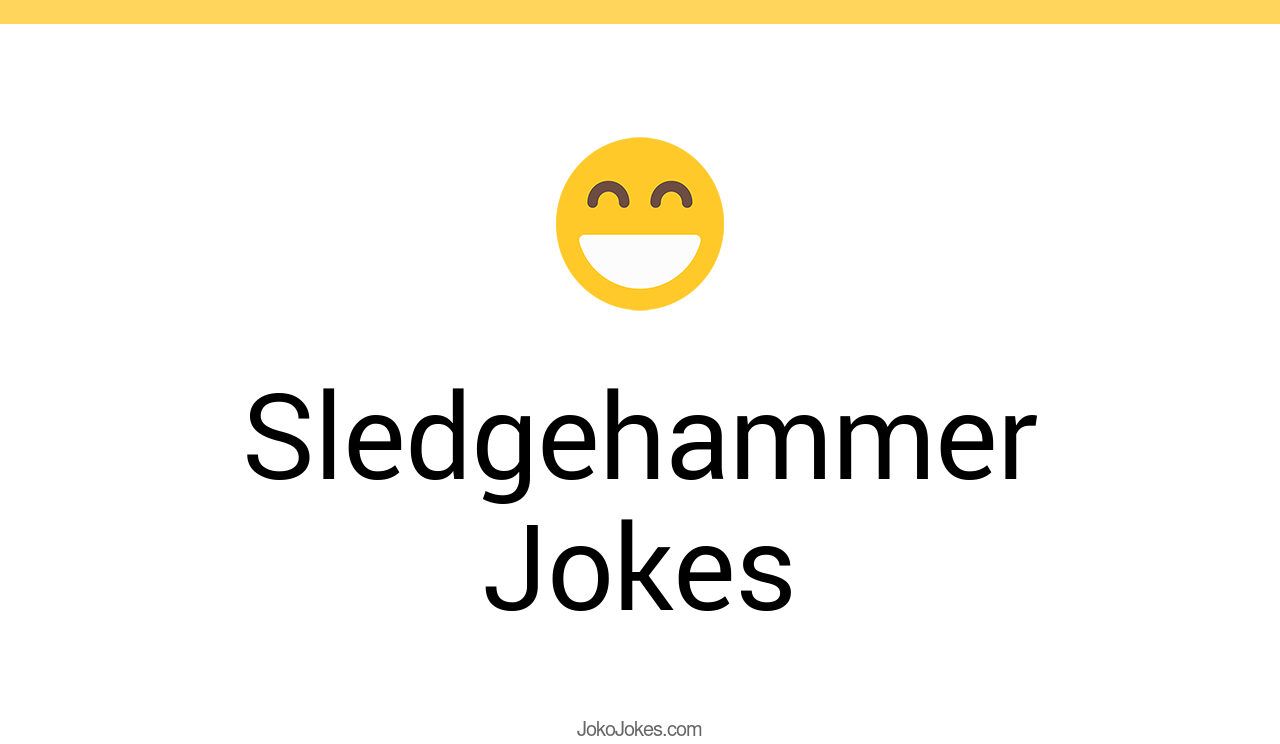 15+ Sledgehammer Jokes And Funny Puns JokoJokes