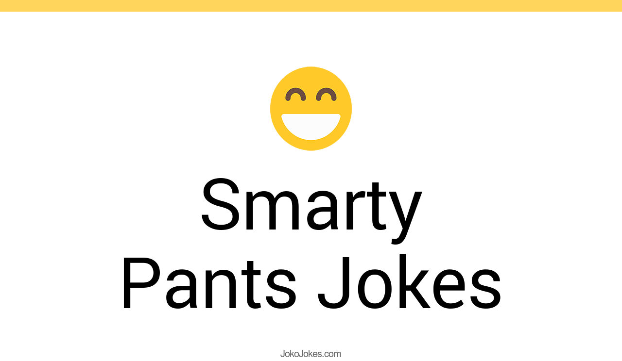 4+ Smarty Pants Jokes And Funny Puns JokoJokes