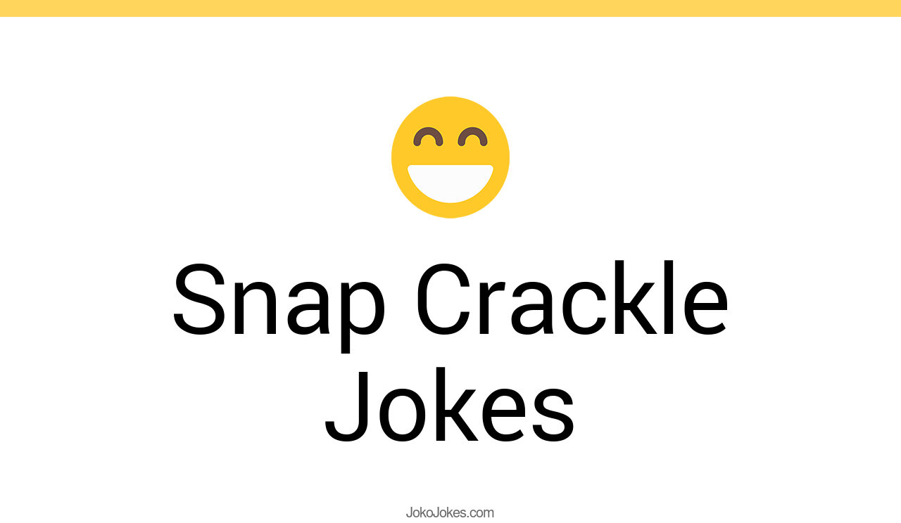 31+ Snap Crackle Jokes And Funny Puns JokoJokes