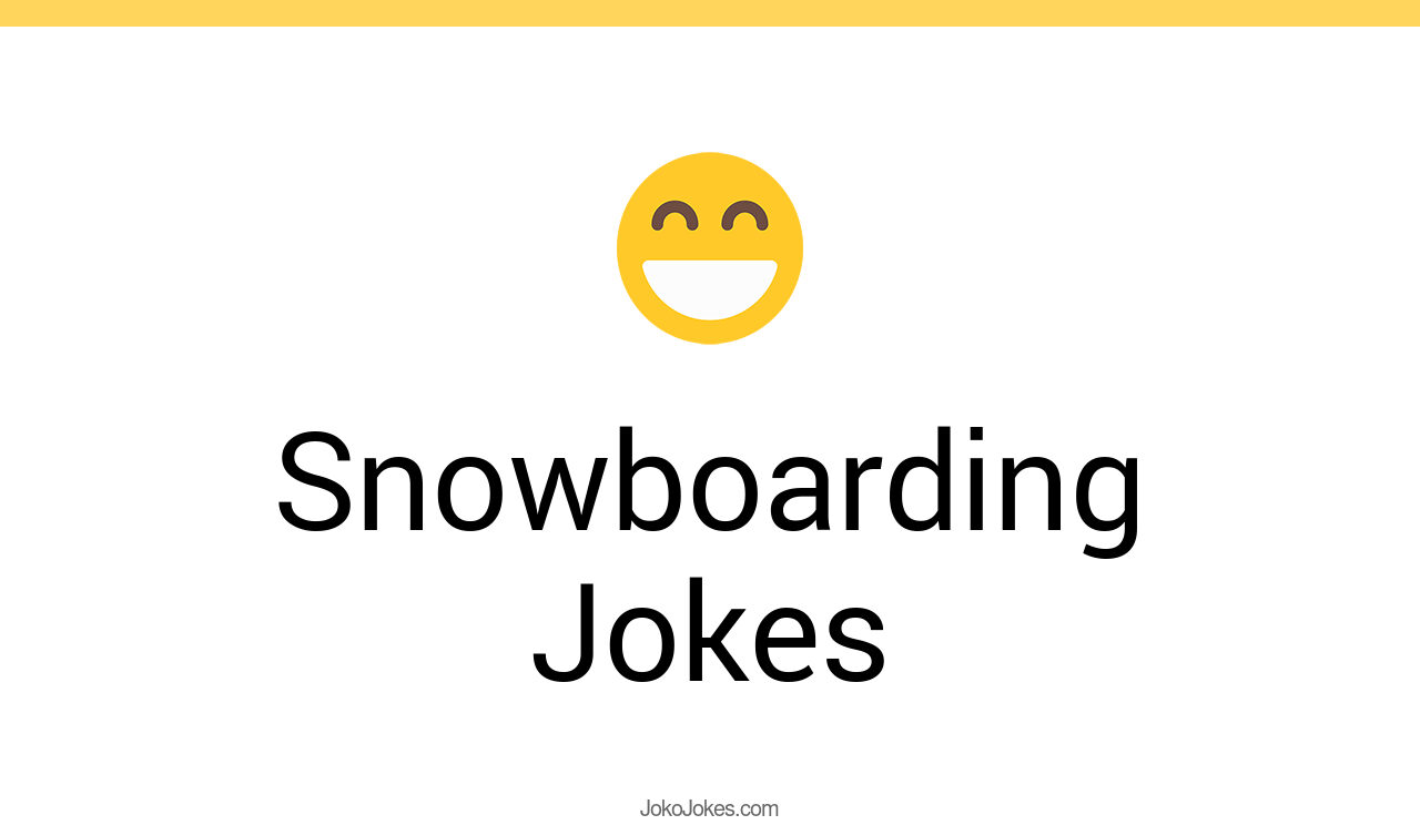 2+ Snowboarding Jokes And Funny Puns JokoJokes