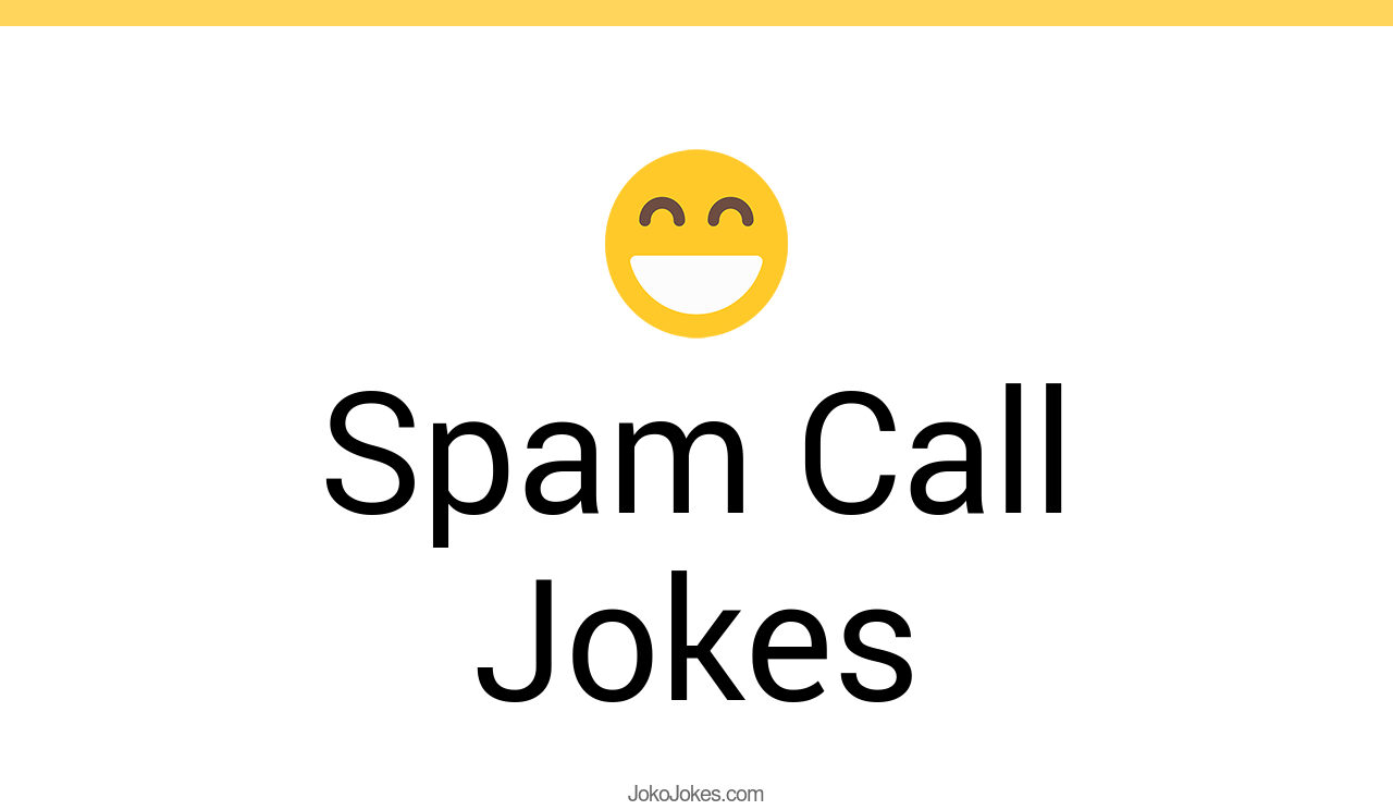 4+ Spam Call Jokes And Funny Puns JokoJokes