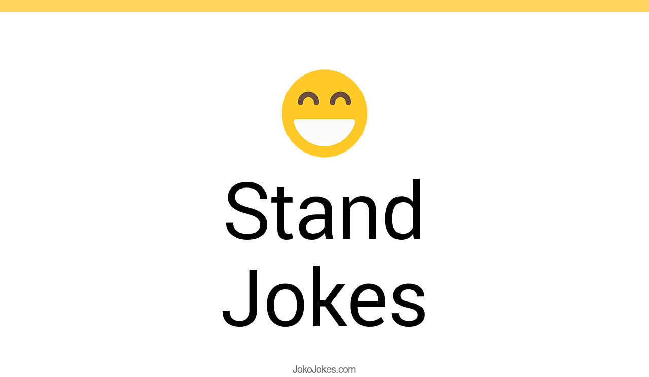 170+ Stand Jokes And Funny Puns JokoJokes