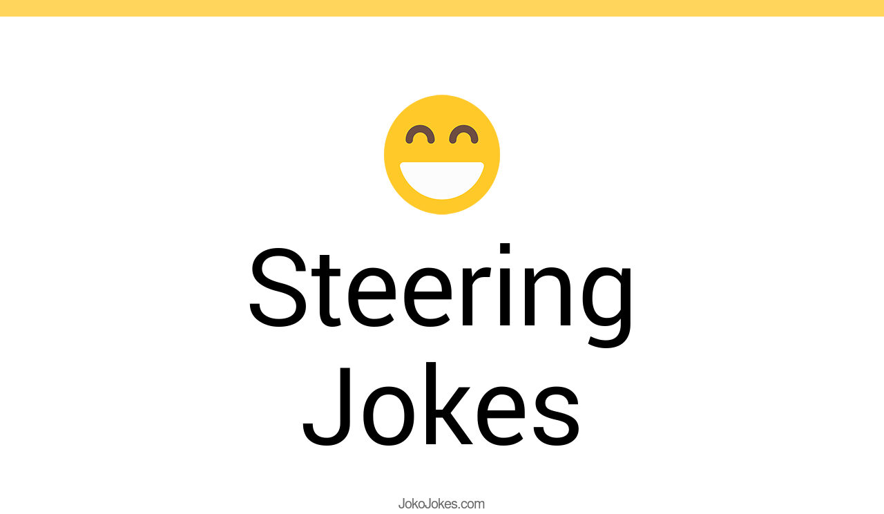154+ Steering Jokes And Funny Puns JokoJokes