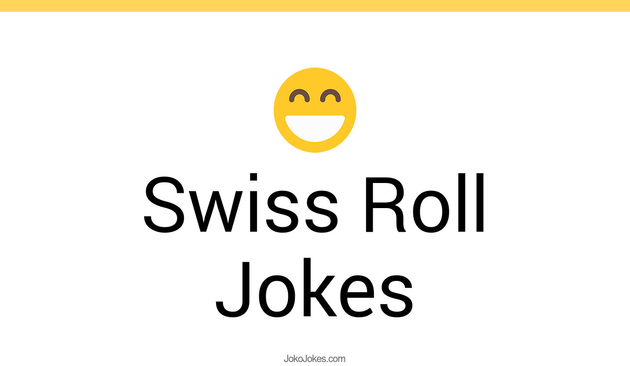 4+ Swiss Roll Jokes That Will Make You Laugh Out Loud