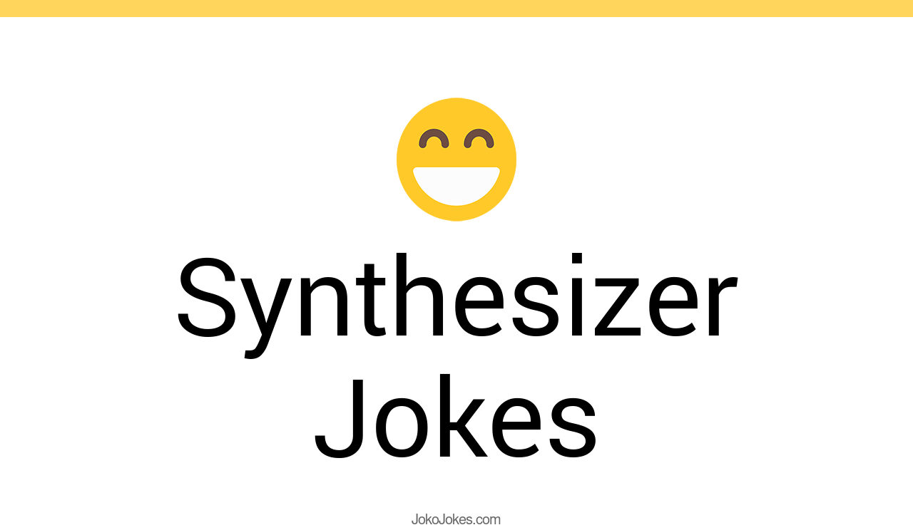 2+ Synthesizer Jokes And Funny Puns JokoJokes