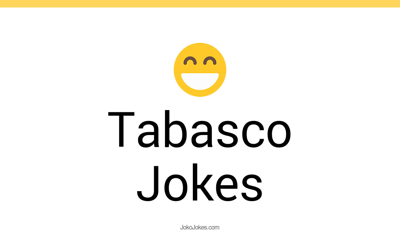 4+ Tabasco Jokes And Funny Puns JokoJokes