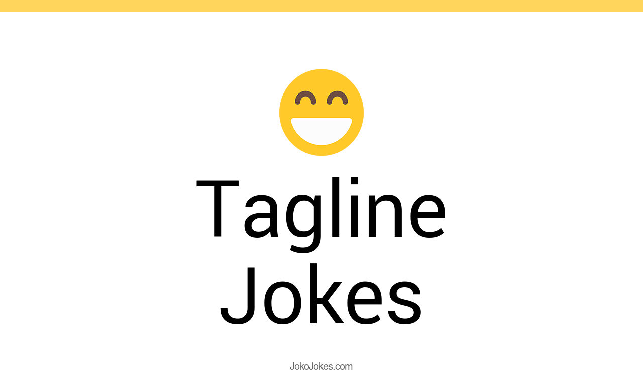 23+ Tagline Jokes And Funny Puns JokoJokes