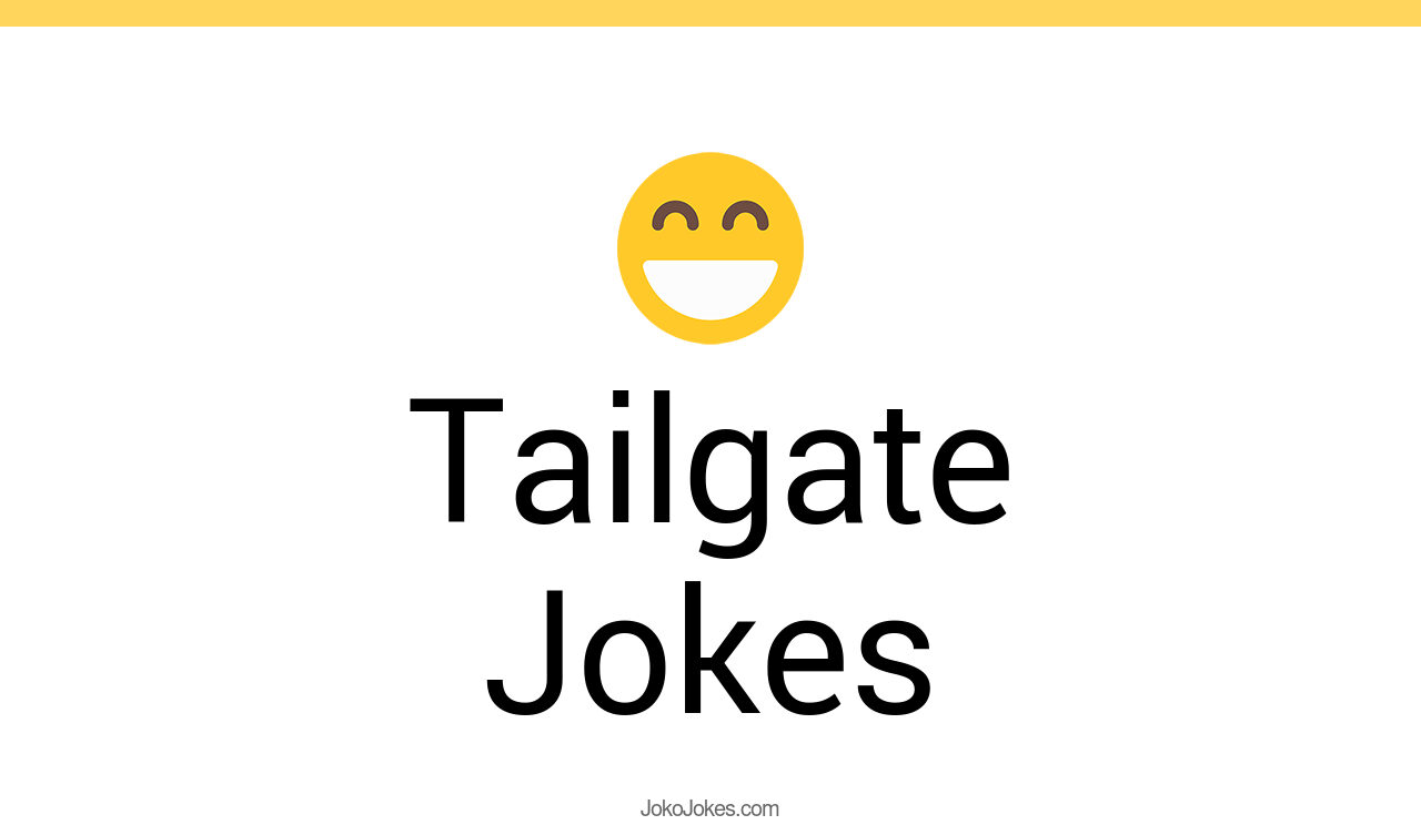 7+ Tailgate Jokes And Funny Puns JokoJokes