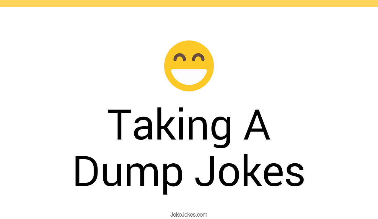 82+ Taking A Dump Jokes And Funny Puns JokoJokes