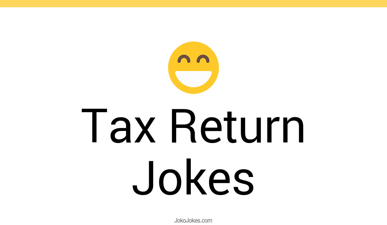 31+ Tax Return Jokes And Funny Puns JokoJokes