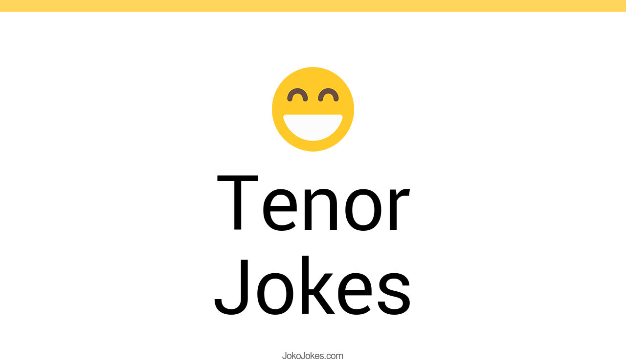 16+ Tenor Jokes And Funny Puns JokoJokes