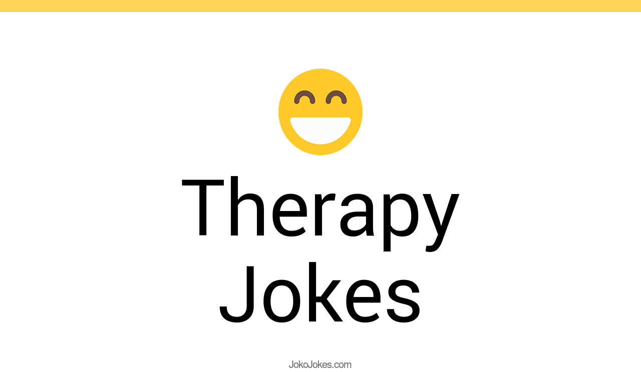 112+ Therapy Jokes And Funny Puns JokoJokes