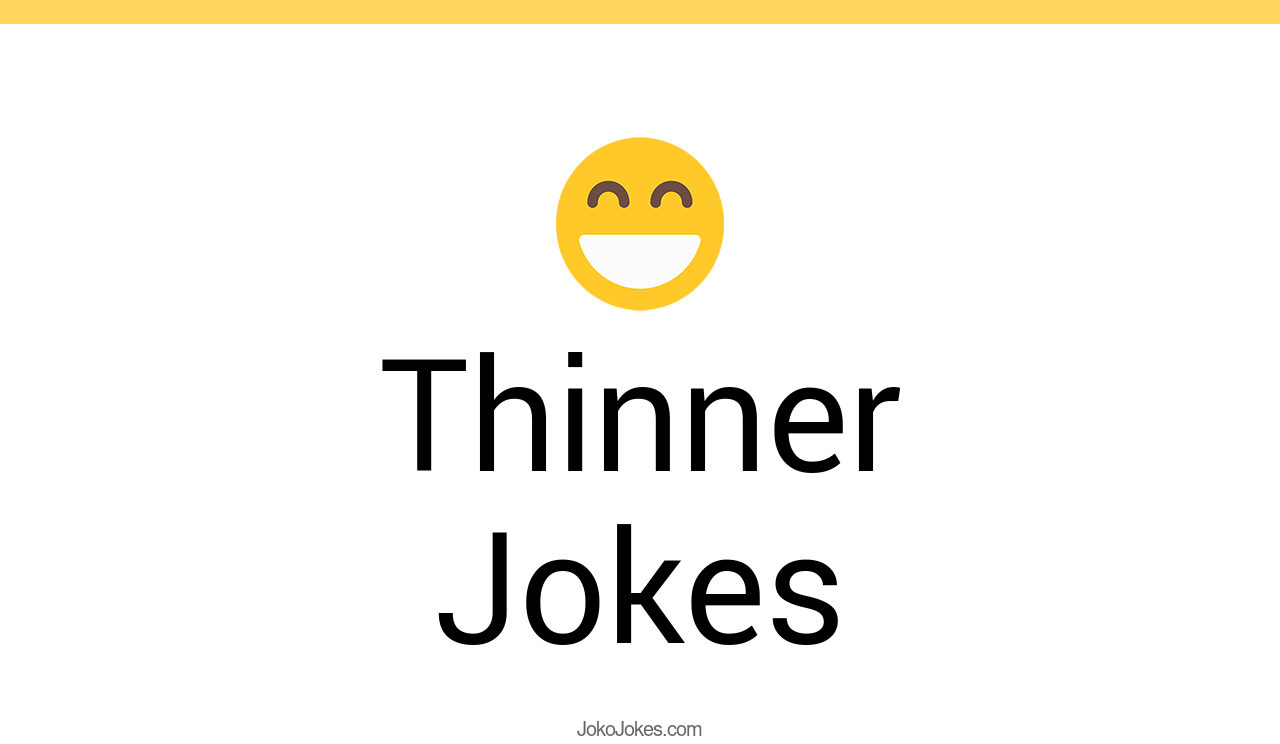 41+ Thinner Jokes And Funny Puns JokoJokes
