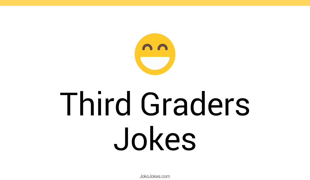 3+ Third Graders Jokes And Funny Puns JokoJokes
