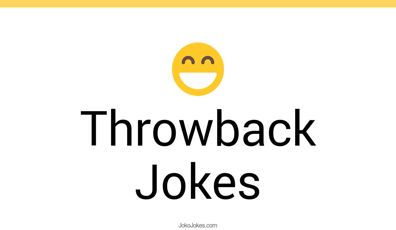 4+ Throwback Jokes And Funny Puns JokoJokes