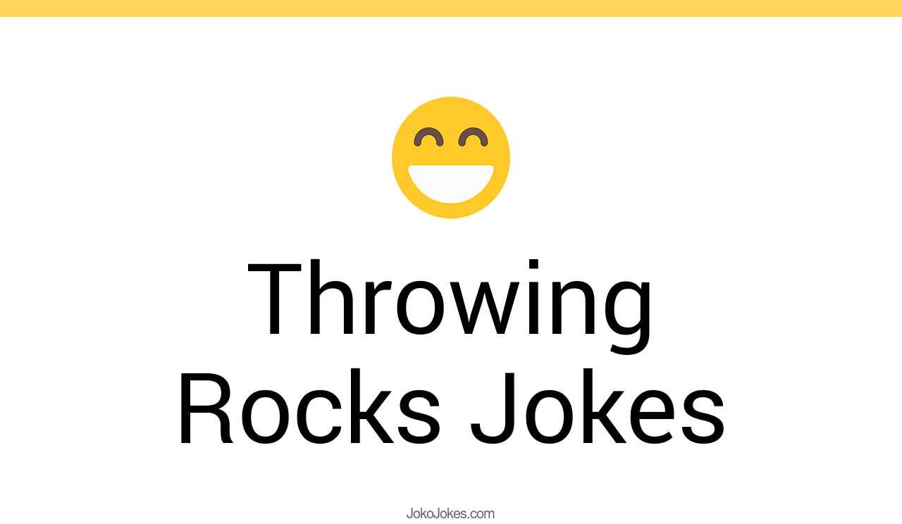 67+ Throwing Rocks Jokes And Funny Puns JokoJokes