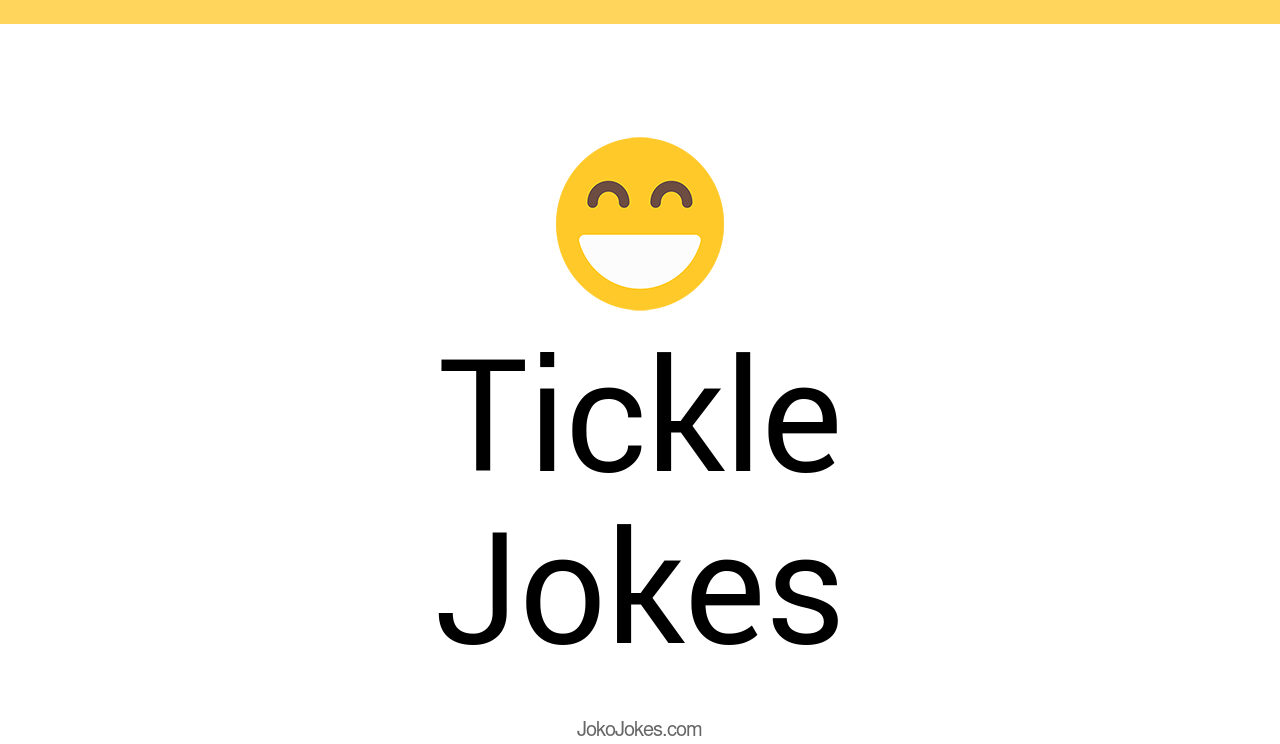 106+ Tickle Jokes And Funny Puns JokoJokes