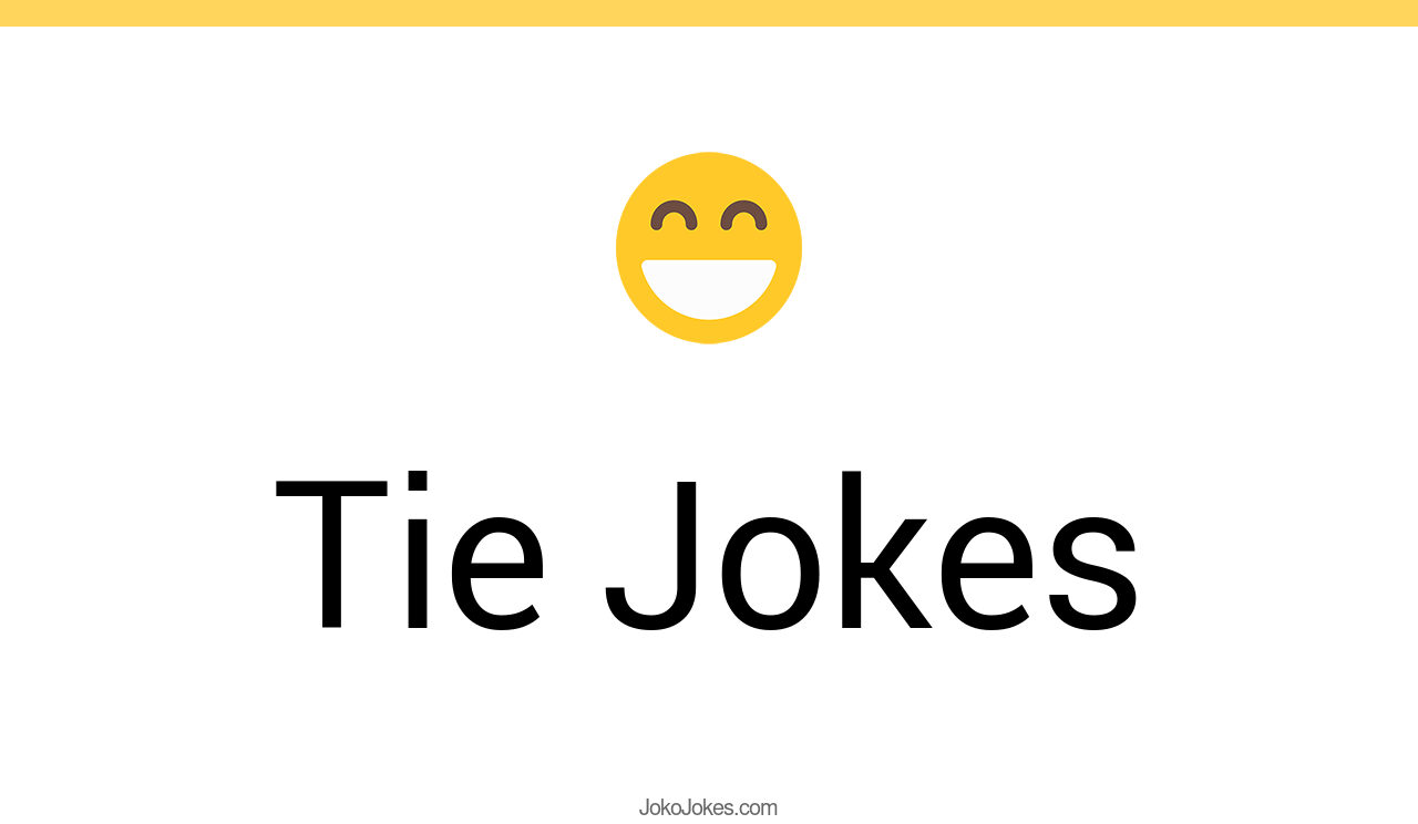 166+ Tie Jokes And Funny Puns JokoJokes