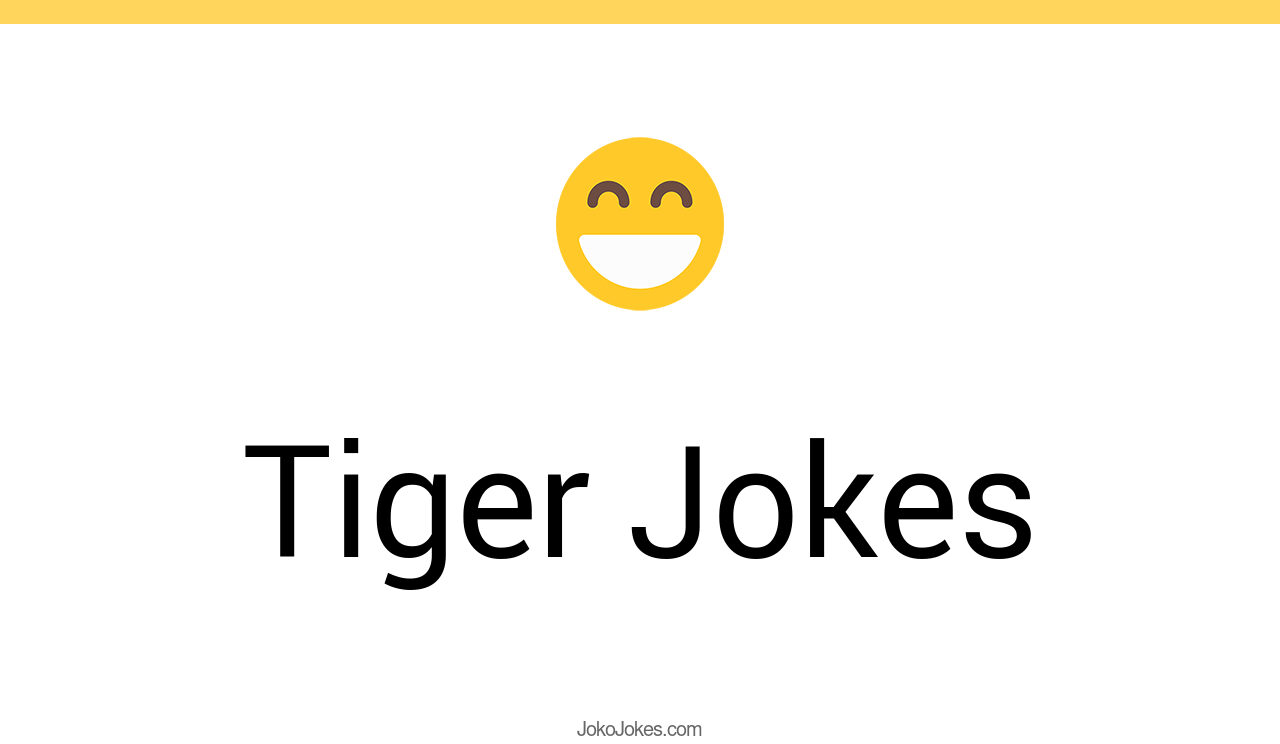 144+ Tiger Jokes And Funny Puns JokoJokes