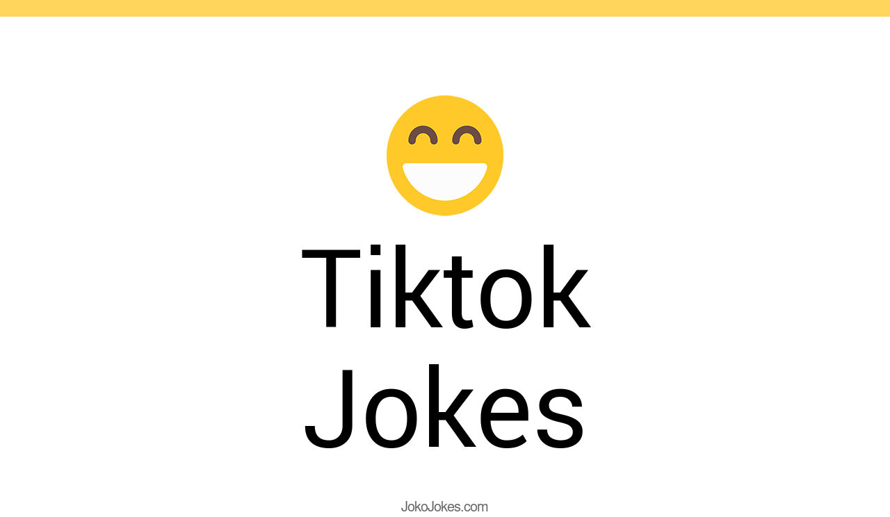 26+ Tiktok Jokes And Funny Puns JokoJokes