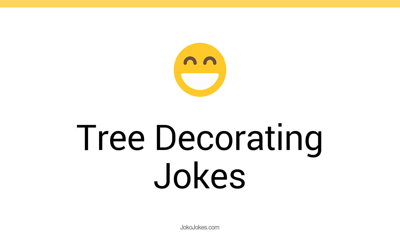 23+ Tree Decorating Jokes And Funny Puns JokoJokes