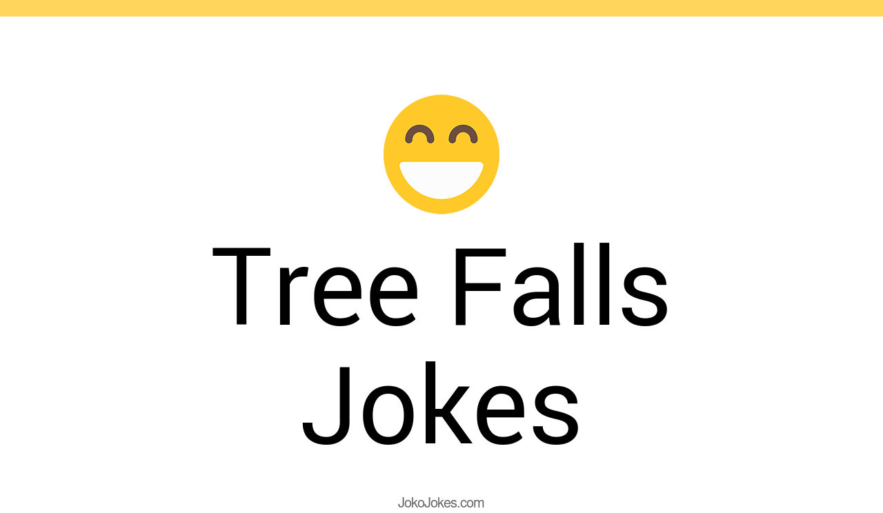 129+ Tree Falls Jokes And Funny Puns JokoJokes