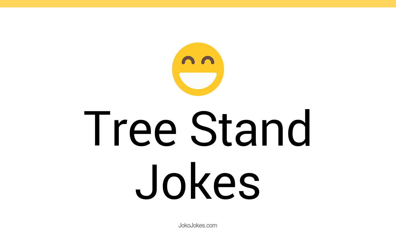 36+ Tree Stand Jokes And Funny Puns JokoJokes