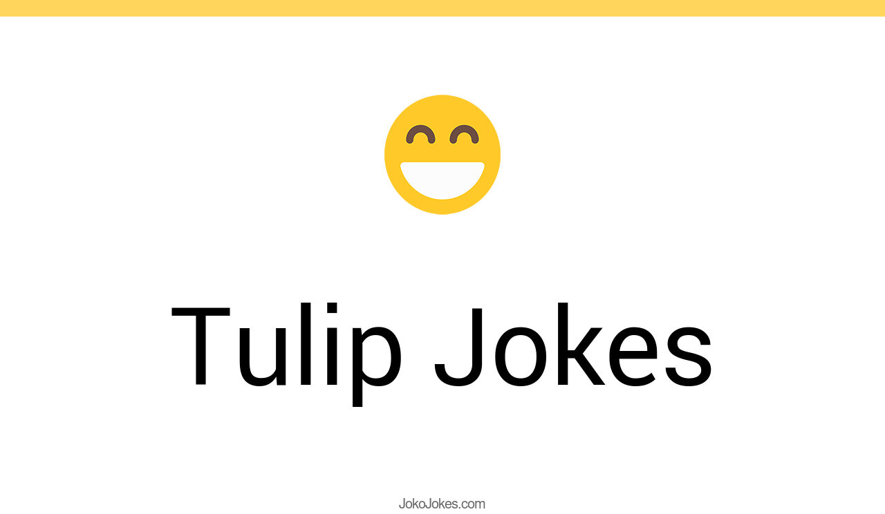 5+ Tulip Jokes That Are Funny And Good JokoJokes