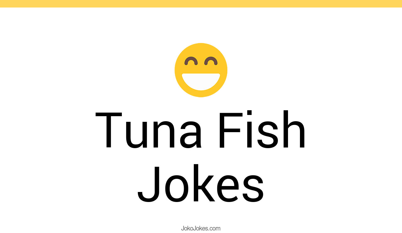 63+ Tuna Fish Jokes And Funny Puns JokoJokes