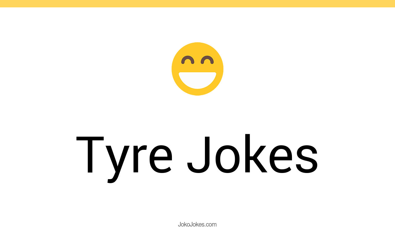 10+ Tyre Jokes And Funny Puns JokoJokes