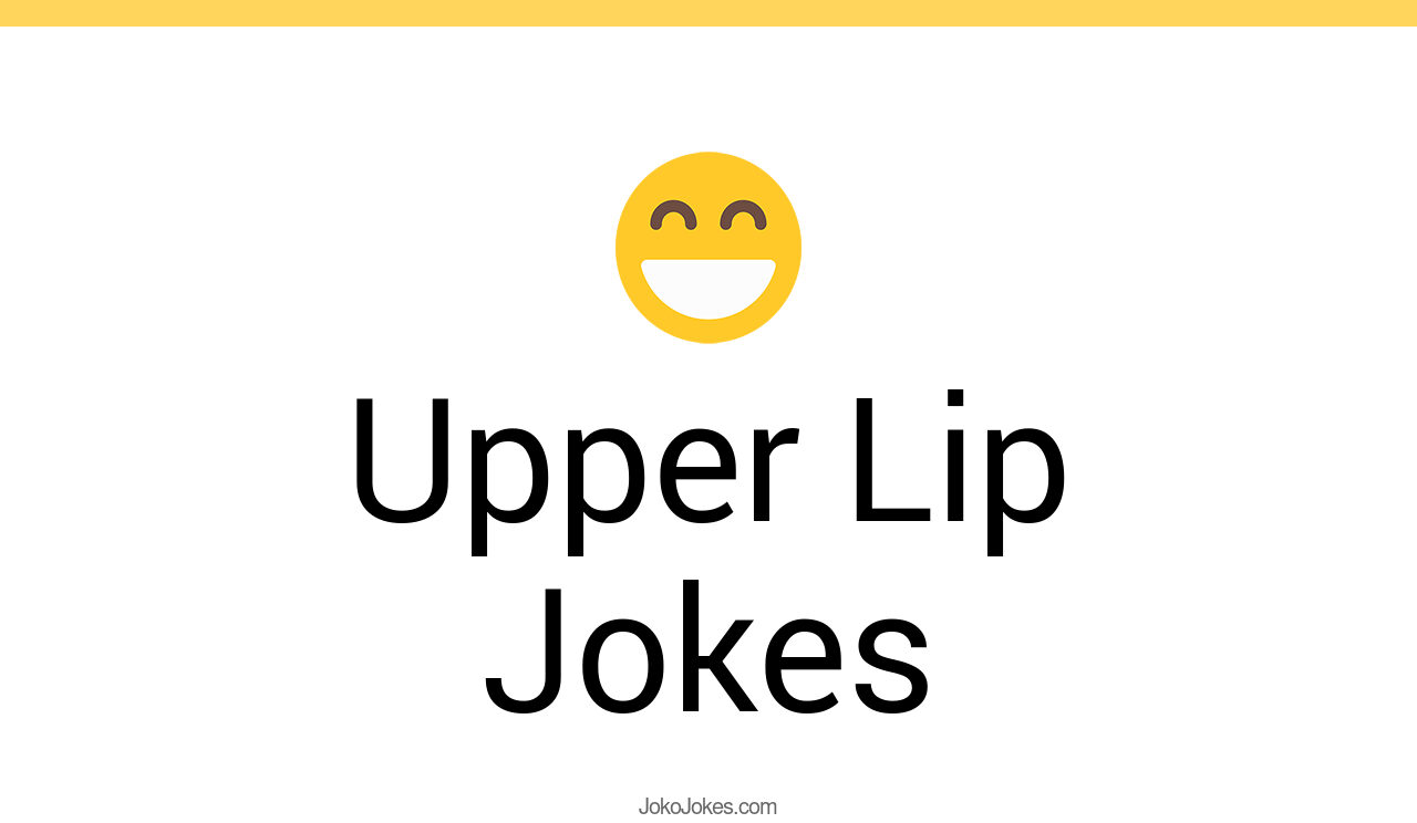 7+ Upper Lip Jokes That Will Make You Laugh Out Loud