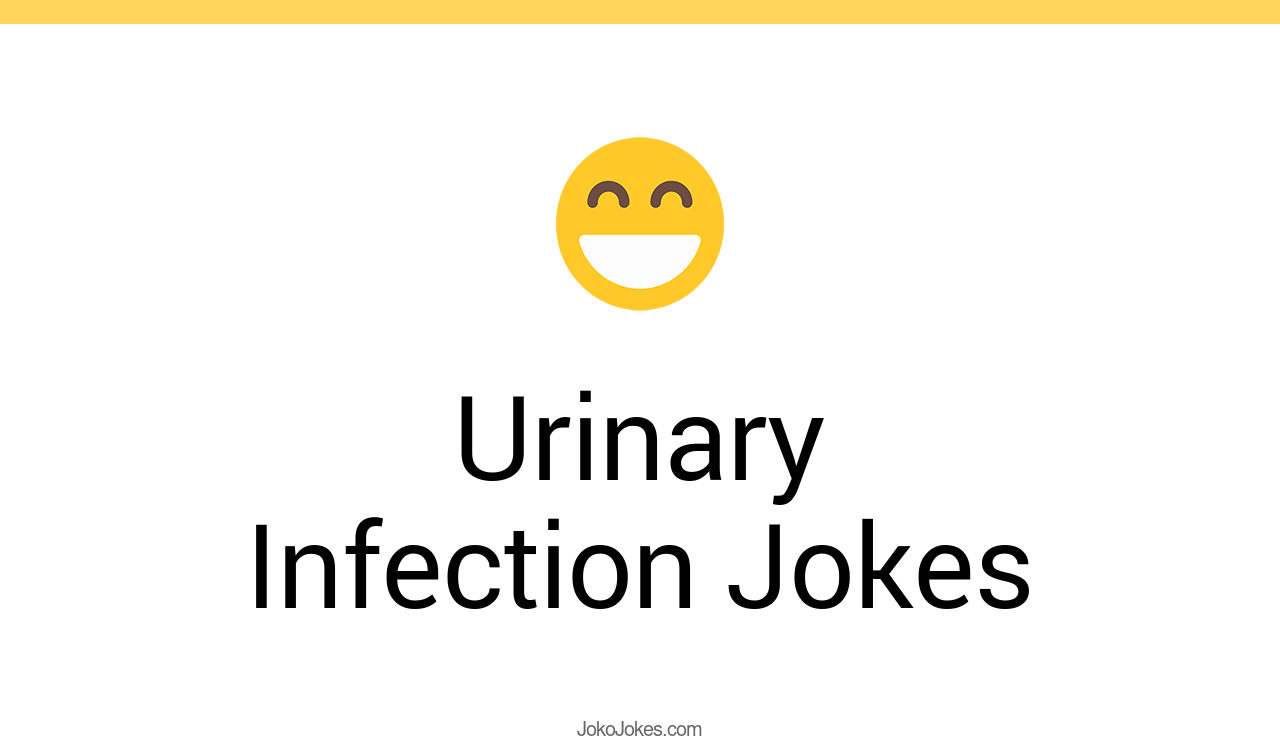 3+ Urinary Infection Jokes And Funny Puns JokoJokes
