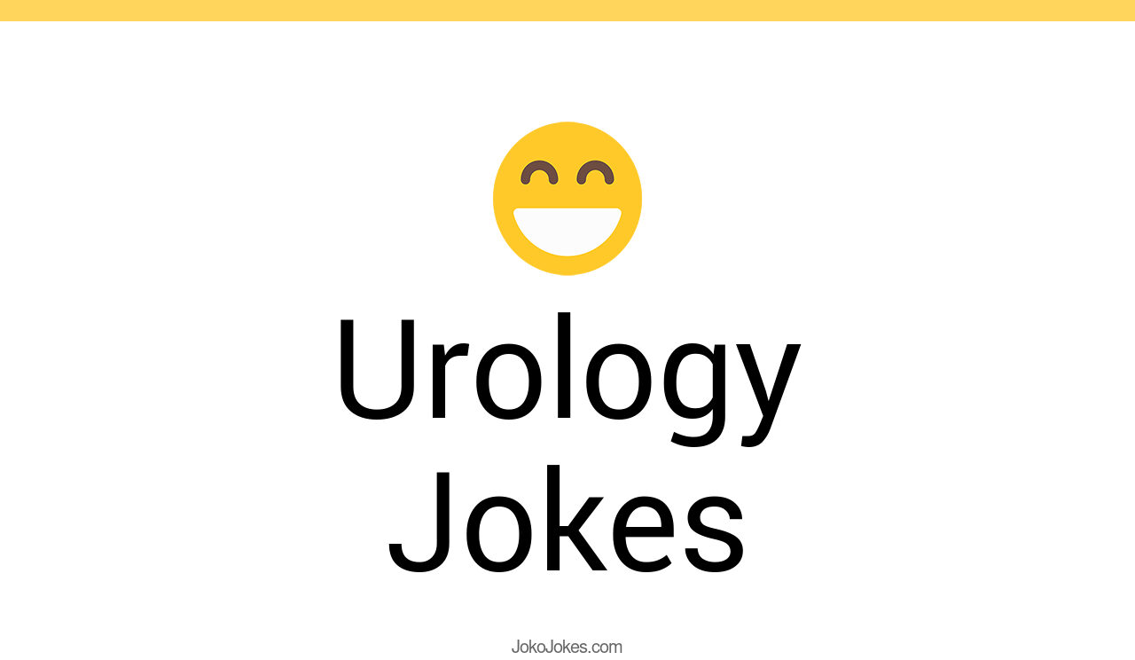 9+ Urology Jokes And Funny Puns JokoJokes