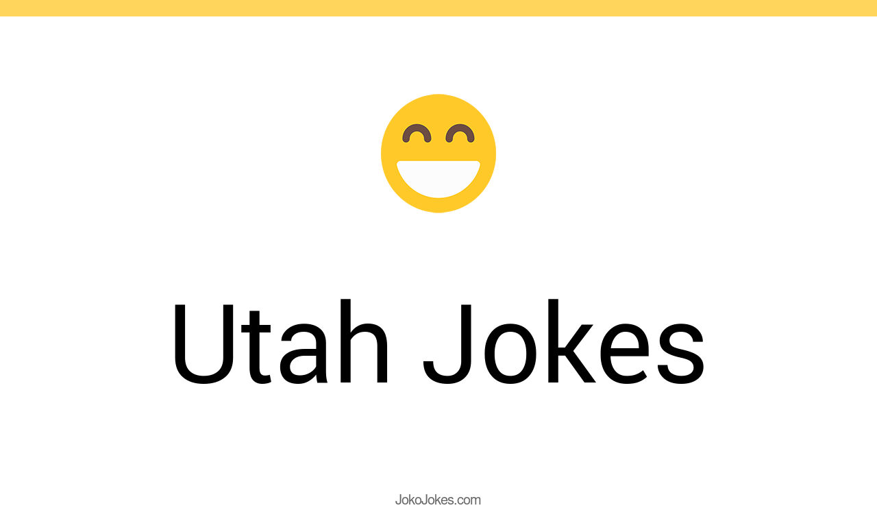 36+ Utah Jokes And Funny Puns JokoJokes